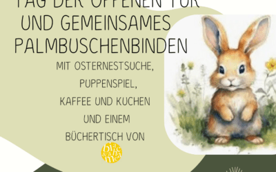 27.März 2026 Tag der offenen Tür und gemeinsames Palmbuschenbinden